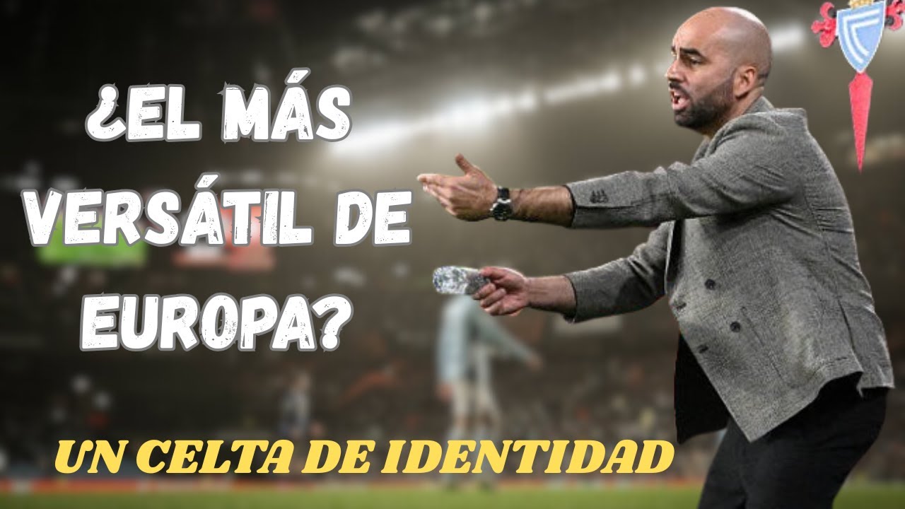 La riqueza táctica del Celta de Claudio Giráldez