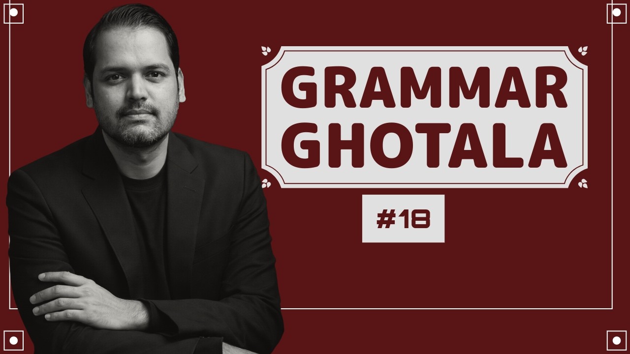 Grammar Ghotala #18 By Ravi Morya
