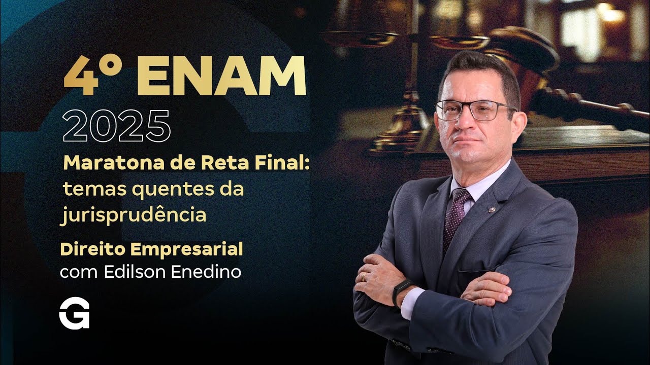 IV ENAM 2025 | Maratona de Reta Final: temas quentes da jurisprudência: Direito Empresarial