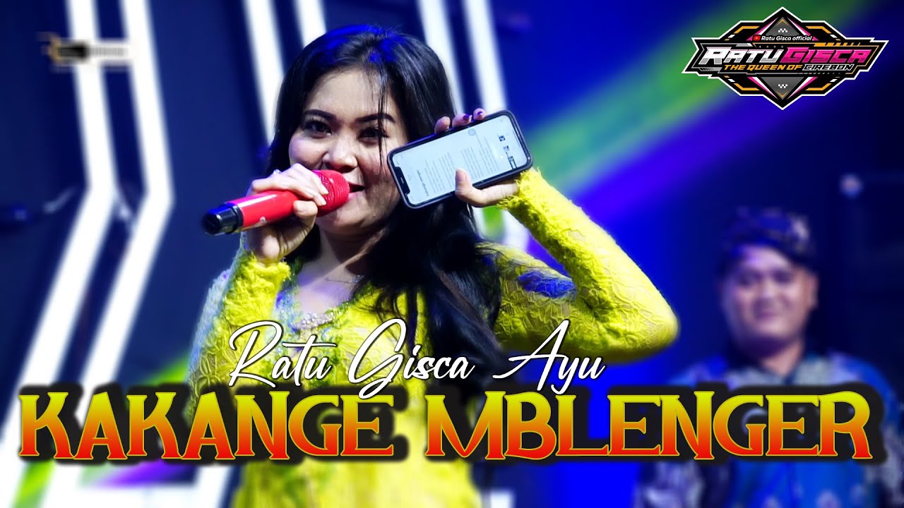 KAKANGE MBLENGER - RATU GISCA AYU // MANGGUNG ONLINE