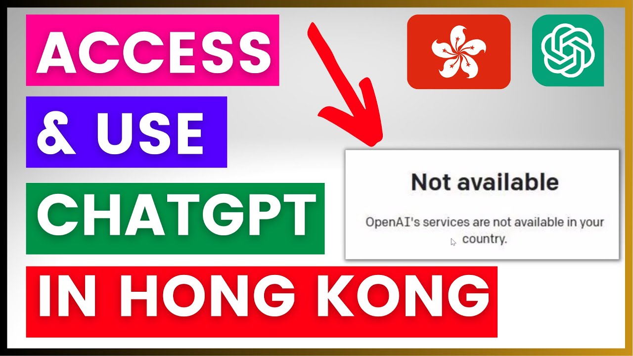 How To Access & Use ChatGPT in Hong Kong?