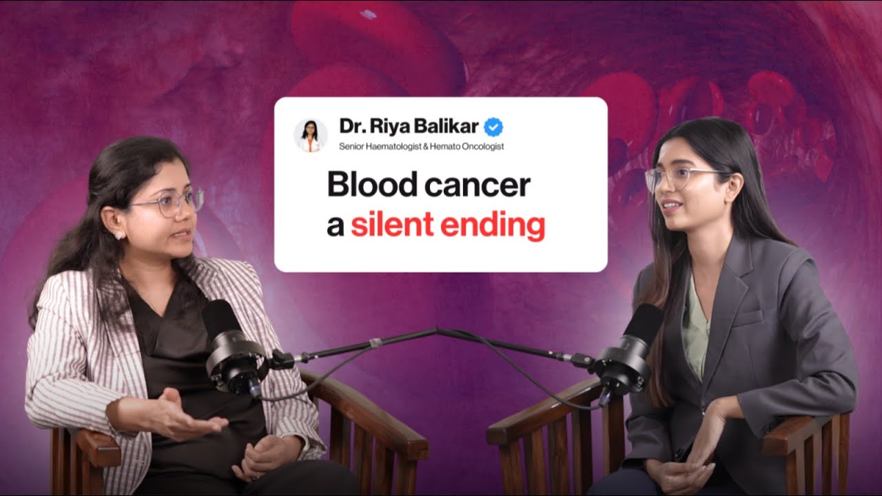 Is Blood Cancer a Silent Threat? | Dr. Riya Balikar