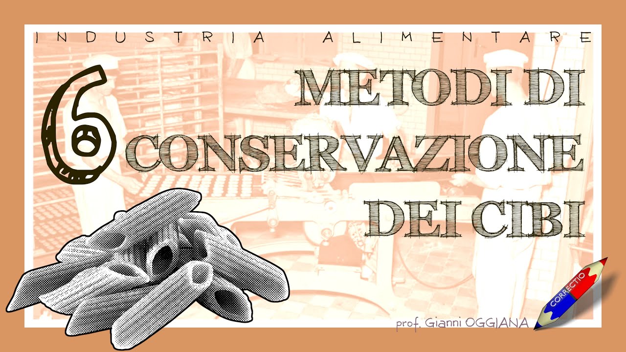 Industria Alimentare: Metodi di conservazione degli alimenti