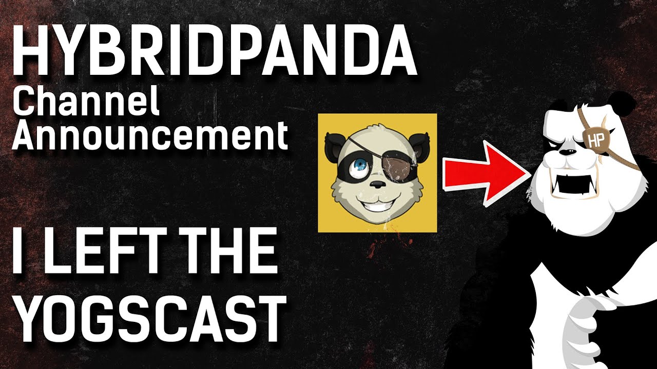 Channel Announcement - I Left The Yogscast - HybridPanda