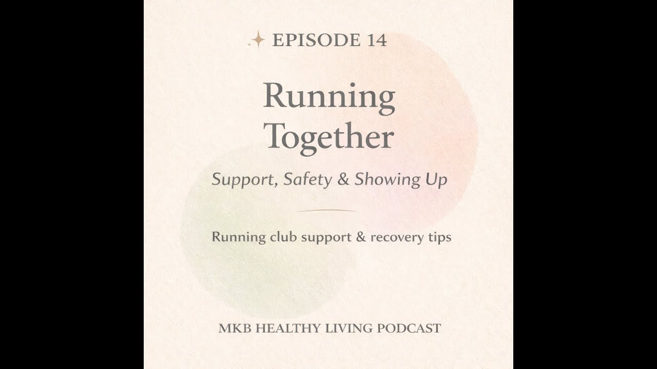 Running Together: Support, Safety & Showing Up- EP 14