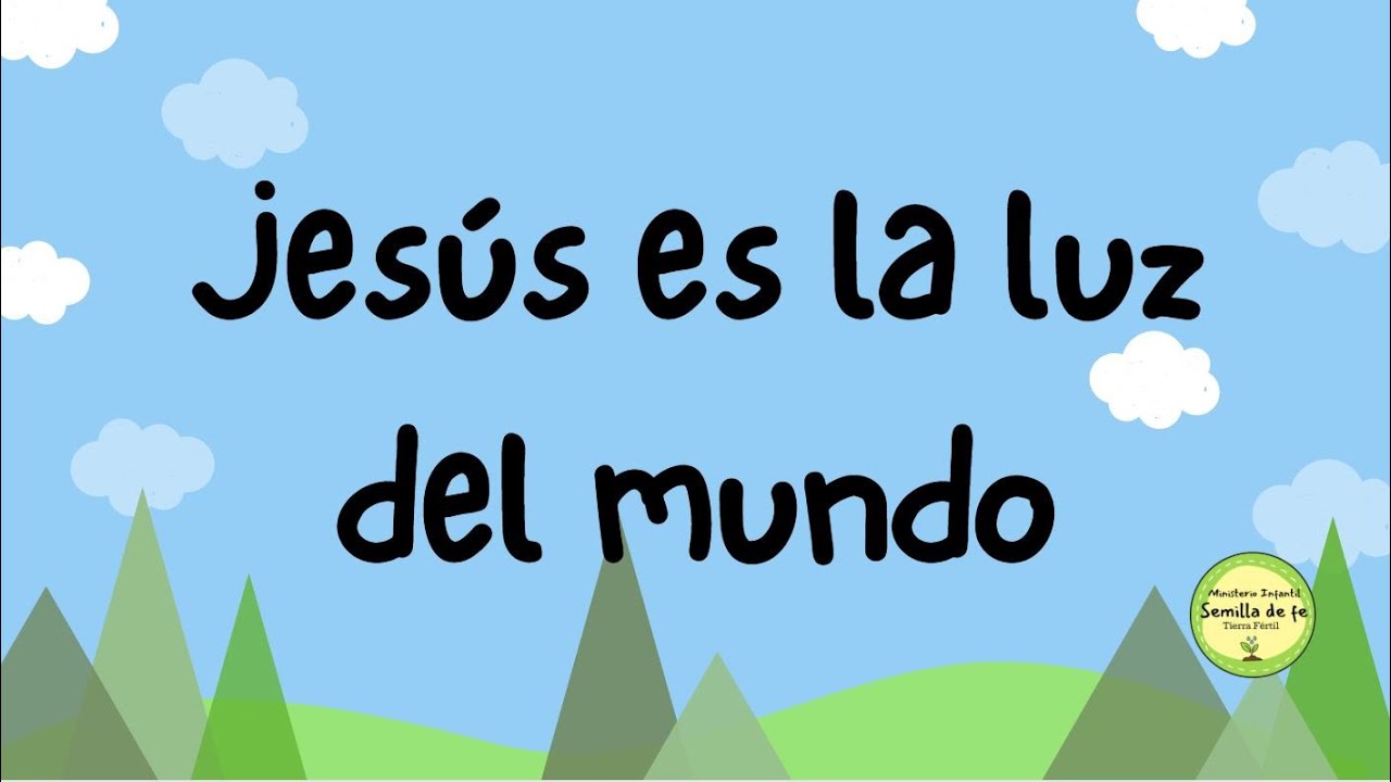 Jesús es la luz del mundo | Enseñanza | Ministerio Infantil Semilla de Fe