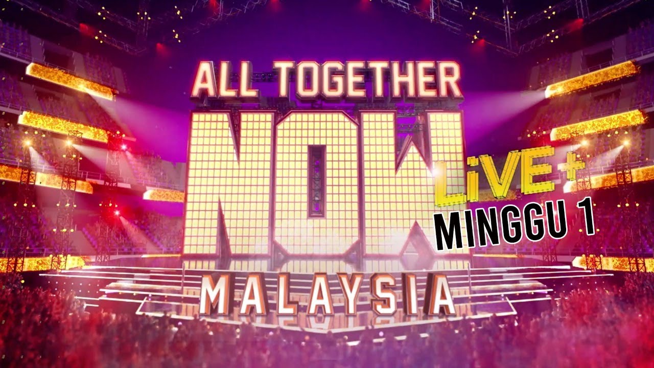 [LIVE] All Together Now Malaysia Live + | Minggu 1