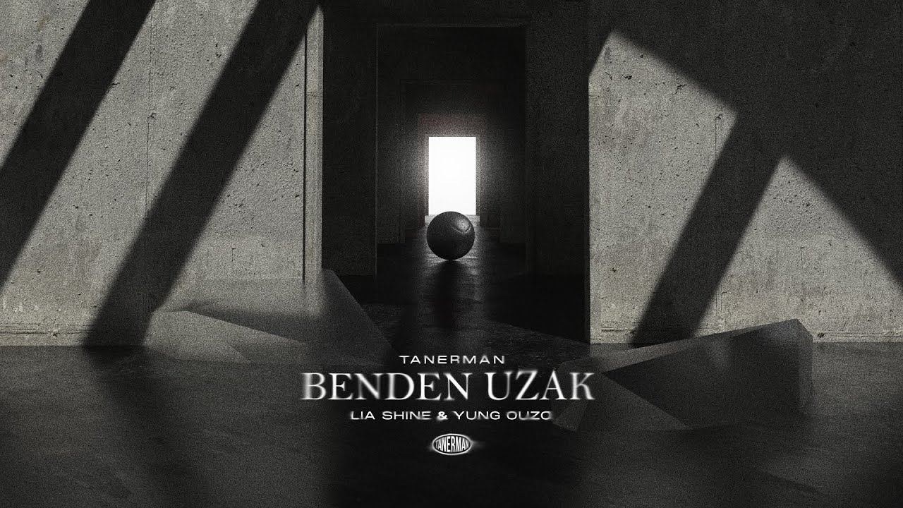 Tanerman - Benden Uzak feat. Lia Shine & Yung Ouzo