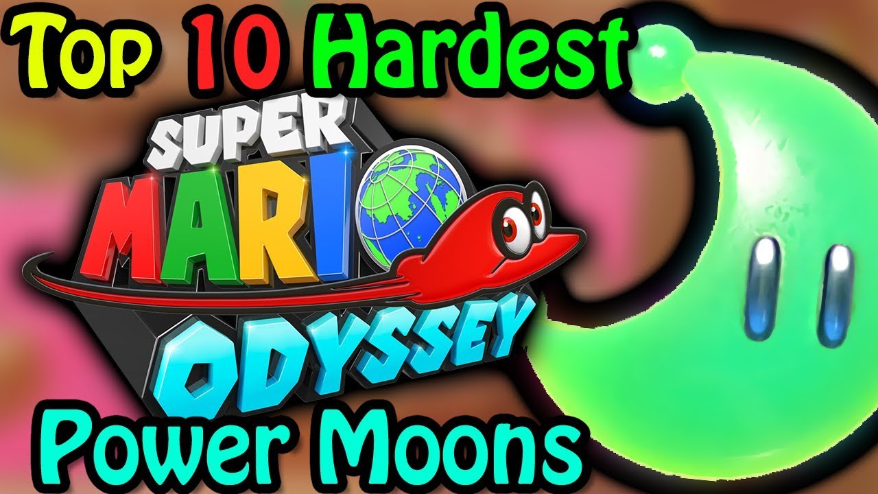 Top 10 Hardest Super Mario Odyssey Power Moons