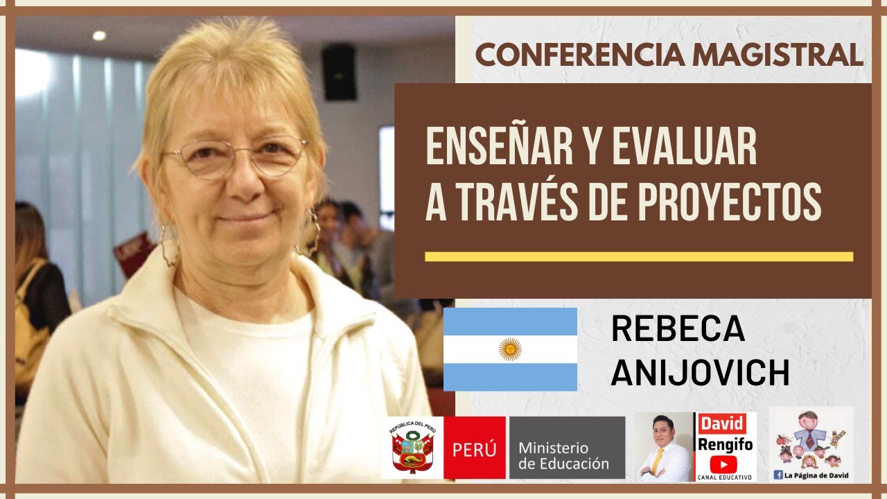 🟤ENSEÑAR Y EVALUAR A TRAVÉS DE PROYECTOS | REBECA ANIJOVICH