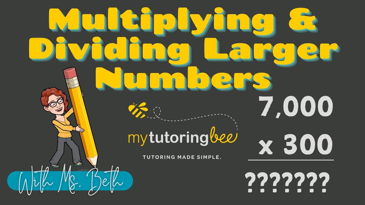 Multiplying and Dividing Larger Numbers