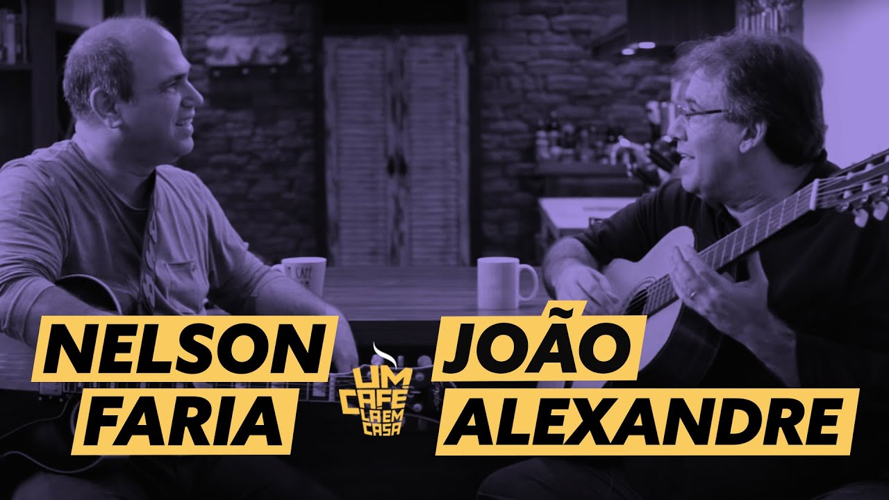João Alexandre e Nelson Faria | Um Café Lá em Casa