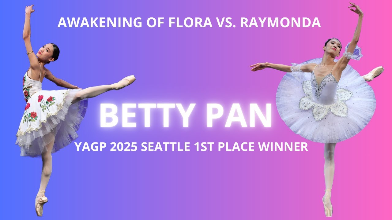 Betty Pan - Youth America Grand Prix 2025 Seattle 1st Place Winner - Awakening of Flora vs. Raymonda