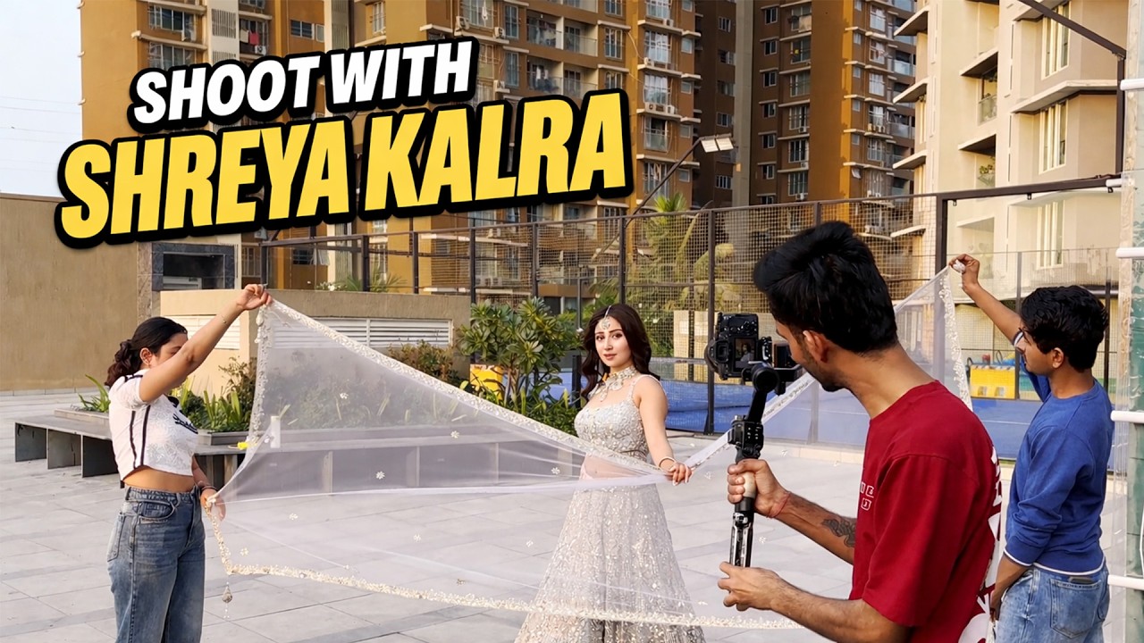 🎬 SHOOT WITH SHREYA KALRA 😱🔥