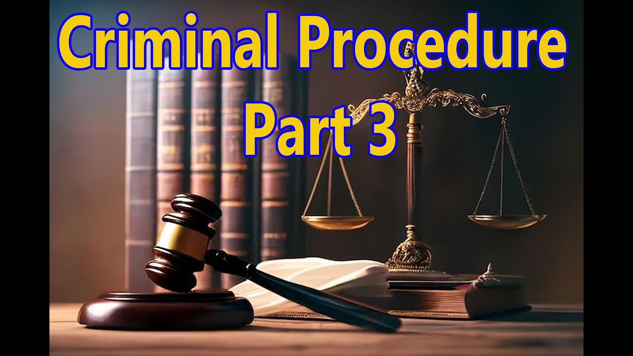 Criminal Procedure Part -3