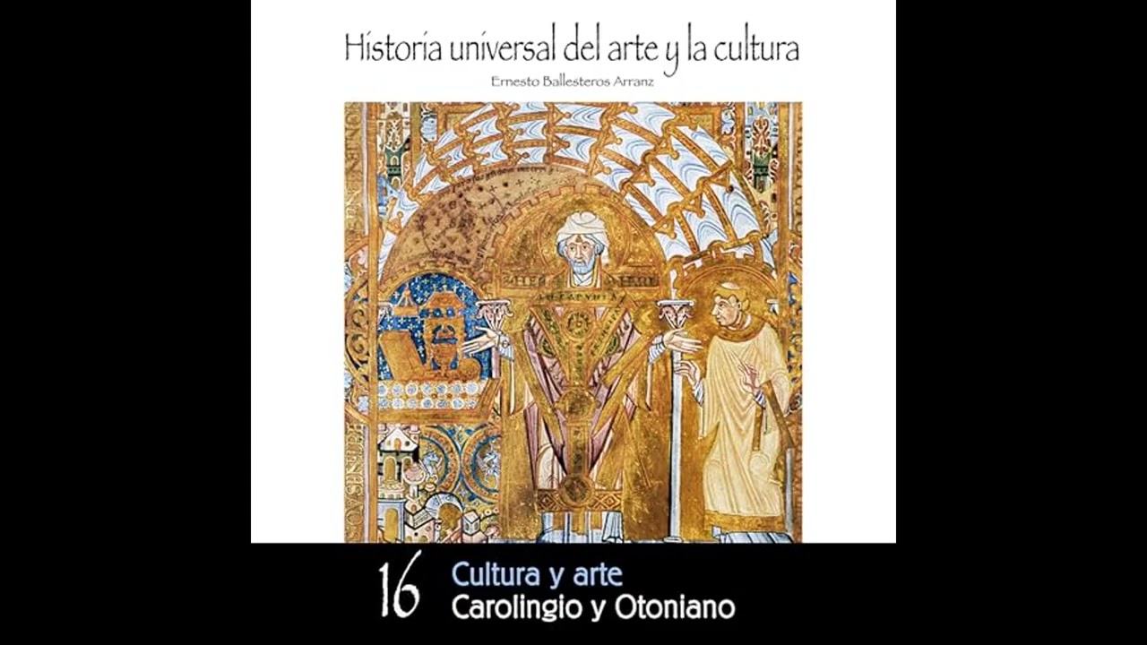 Audiolibro: Cultura y Arte Carolingio y Otoniano - Ernesto Ballesteros Arranz Audiolibro