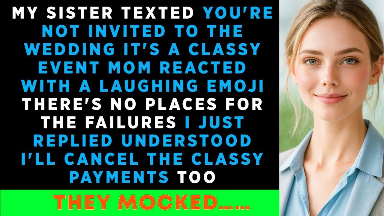 You're Not Invited To The Wedding. It's A Classy Event, My Sister Texted In family Group 'Mom Reac..
