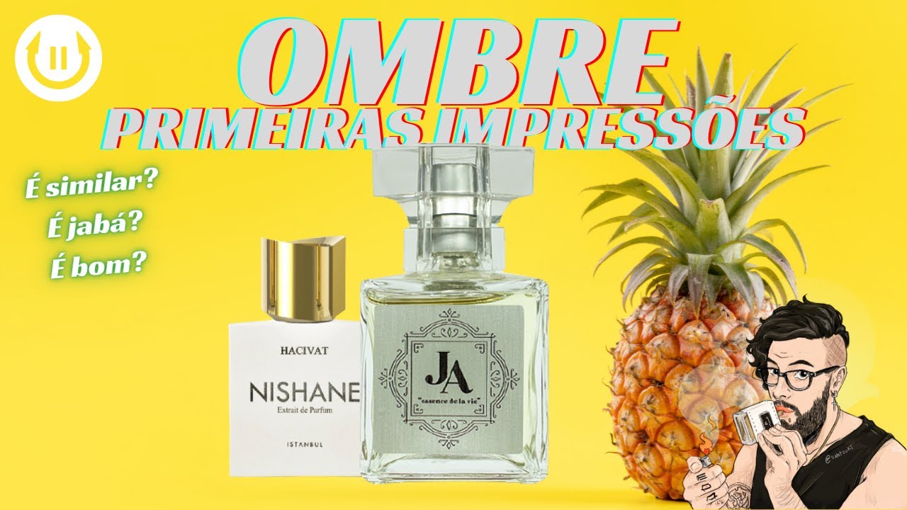 OMBRE DA JA ESSENCE - PRIMEIRAS IMPRESSÕES - CONTRATIPO DO HACIVAT DE NISHANE