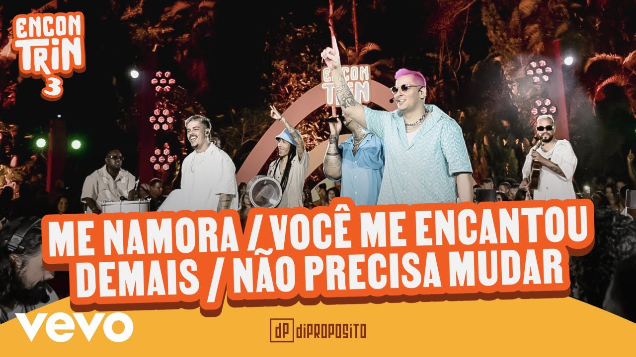 Di Prop&oacute;sito - Me Namora / Voc&ecirc; Me Encantou Demais / N&atilde;o Precisa Mudar (Ao Vivo)