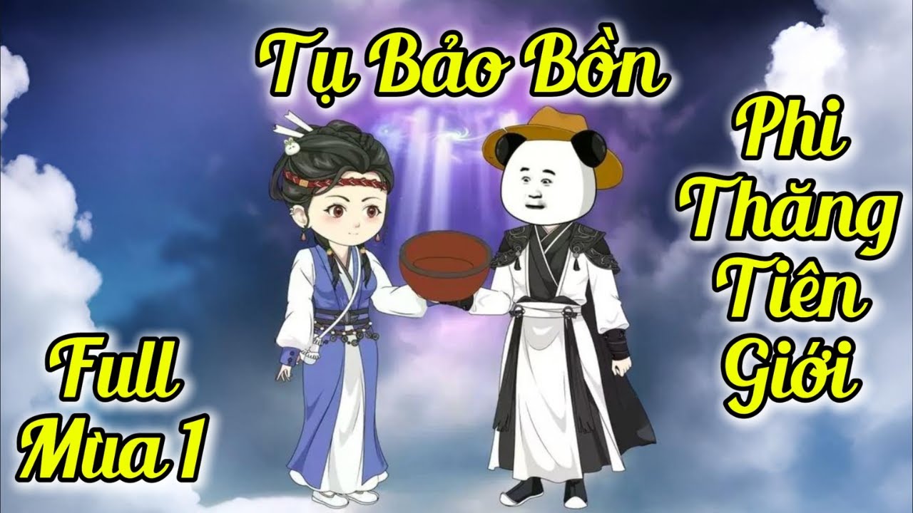 [Full Mùa 1] Tụ Bảo Bồn | Thiếu Niên Ngự Kiếm | Con Đường Tu Tiên Của Phàm Nhân | Full 147 Tập