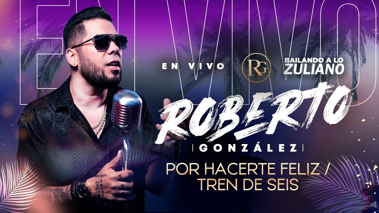 Por Hacerte Feliz / Tren de Seis. Roberto Gonzalez En Vivo. Bailando a lo Zuliano Por el Mundo.