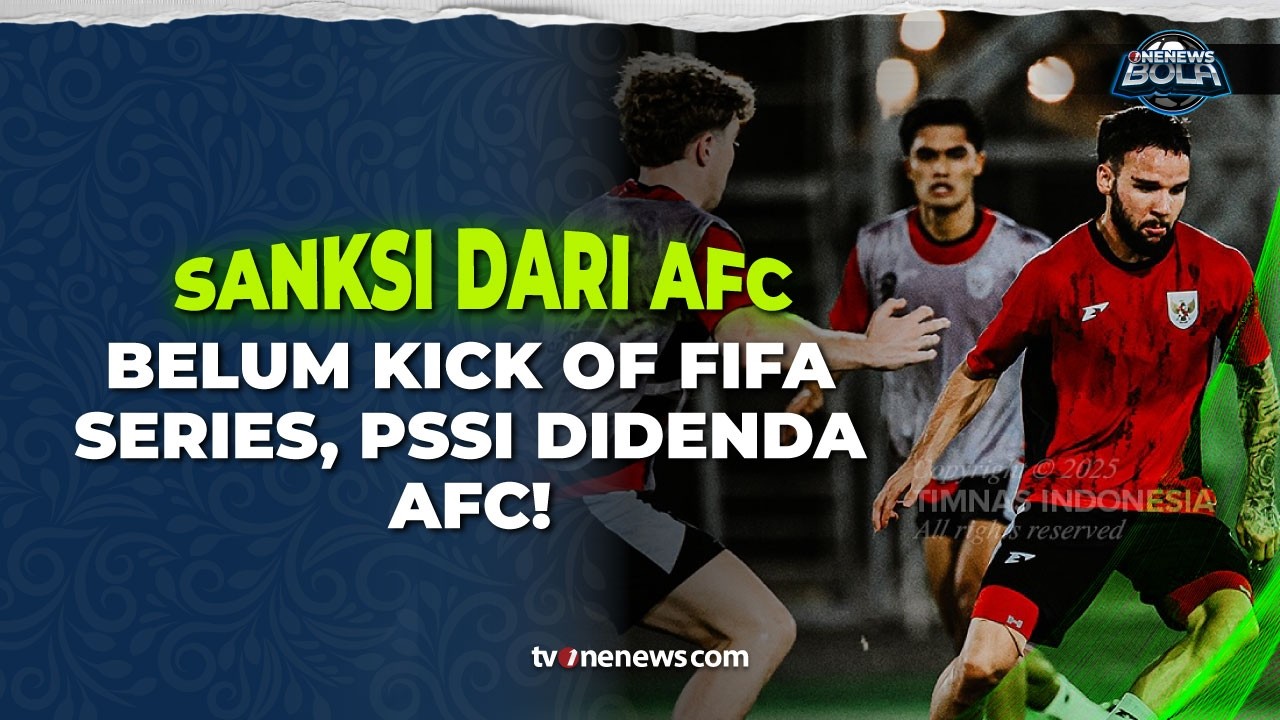 Jelang FIFA Series 2026, AFC Denda PSSI Akibat Pelanggaran Administratif | OneNews Bola