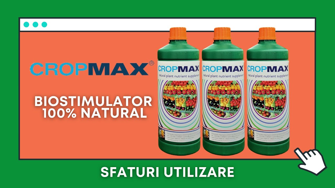 Cum folosim CROPMAX? Sfaturi de utilizare