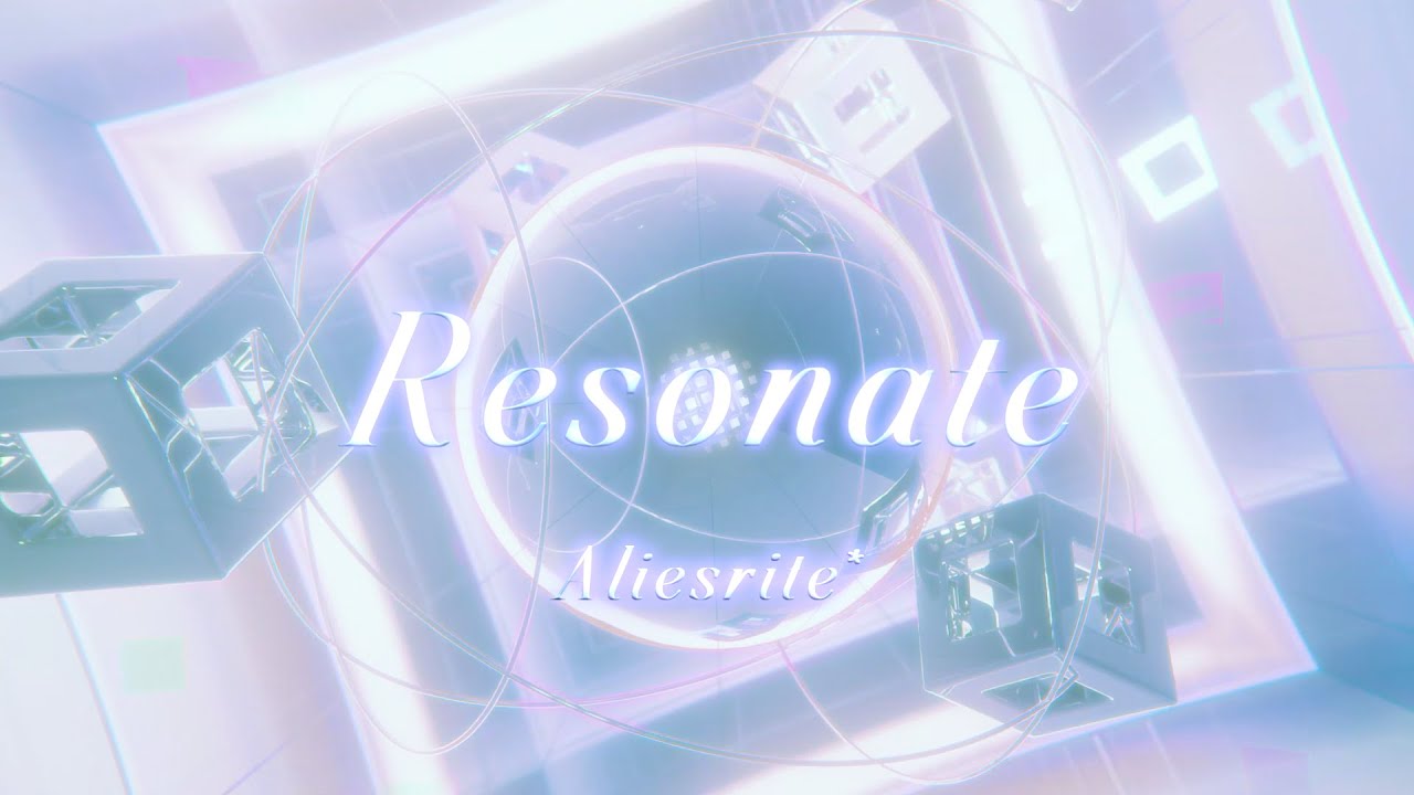 【BOF21】Resonate / Aliesrite*【BGA】