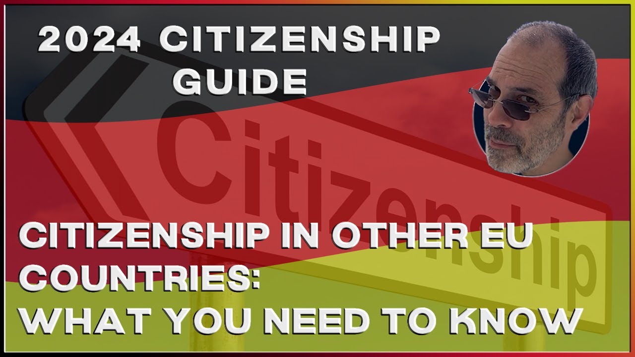 Citizenship Guide: Comparing Citizenship Requirements In Other EU Countries