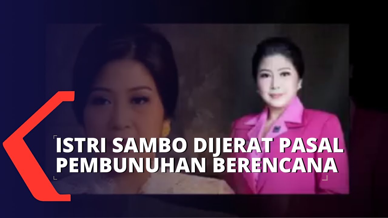 Skenario Rontok, Putri Candrawathi Tersangka Baru Kasus Pembunuhan Berencana Brigadir J