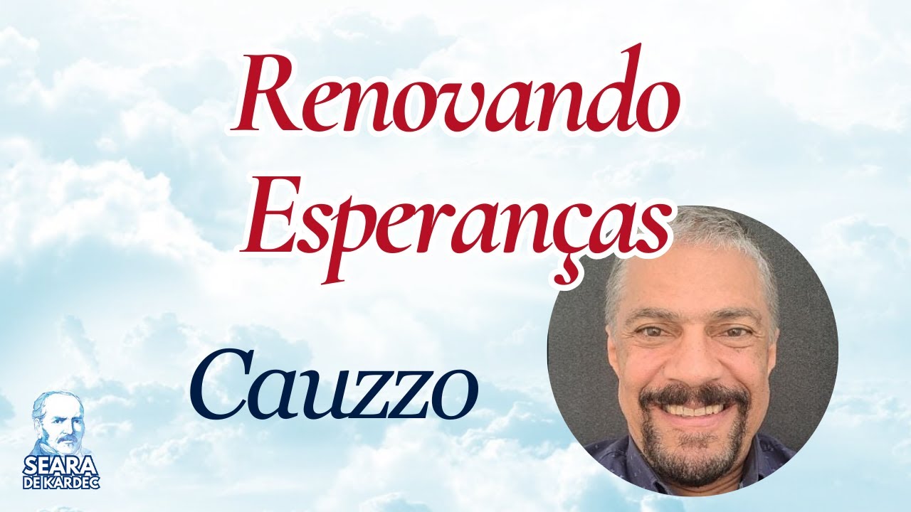 19/12/25 - Renovando Esperanças | Cauzzo | Grupo Espírita Seara de Kardec - GESK