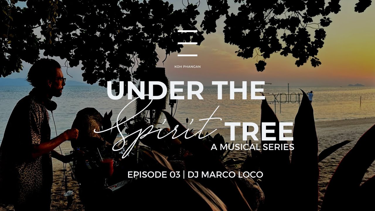 Explorar Koh Phangan | Under The Spirit Tree | Dj Marco Loco