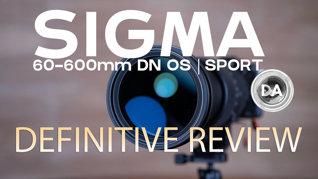 Sigma 60-600mm F4.5-6.3 DG DN OS Sport | Полный обзор