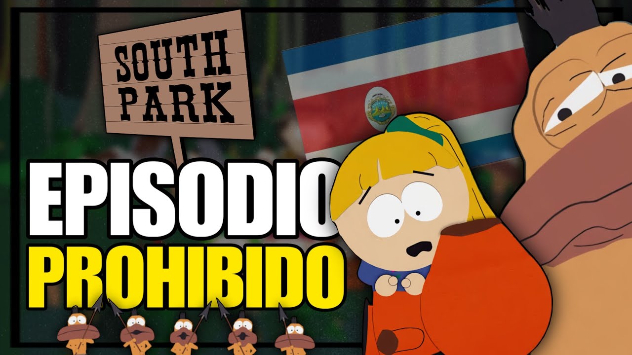El Episodio de South Park PROHIBIDO en Costa Rica