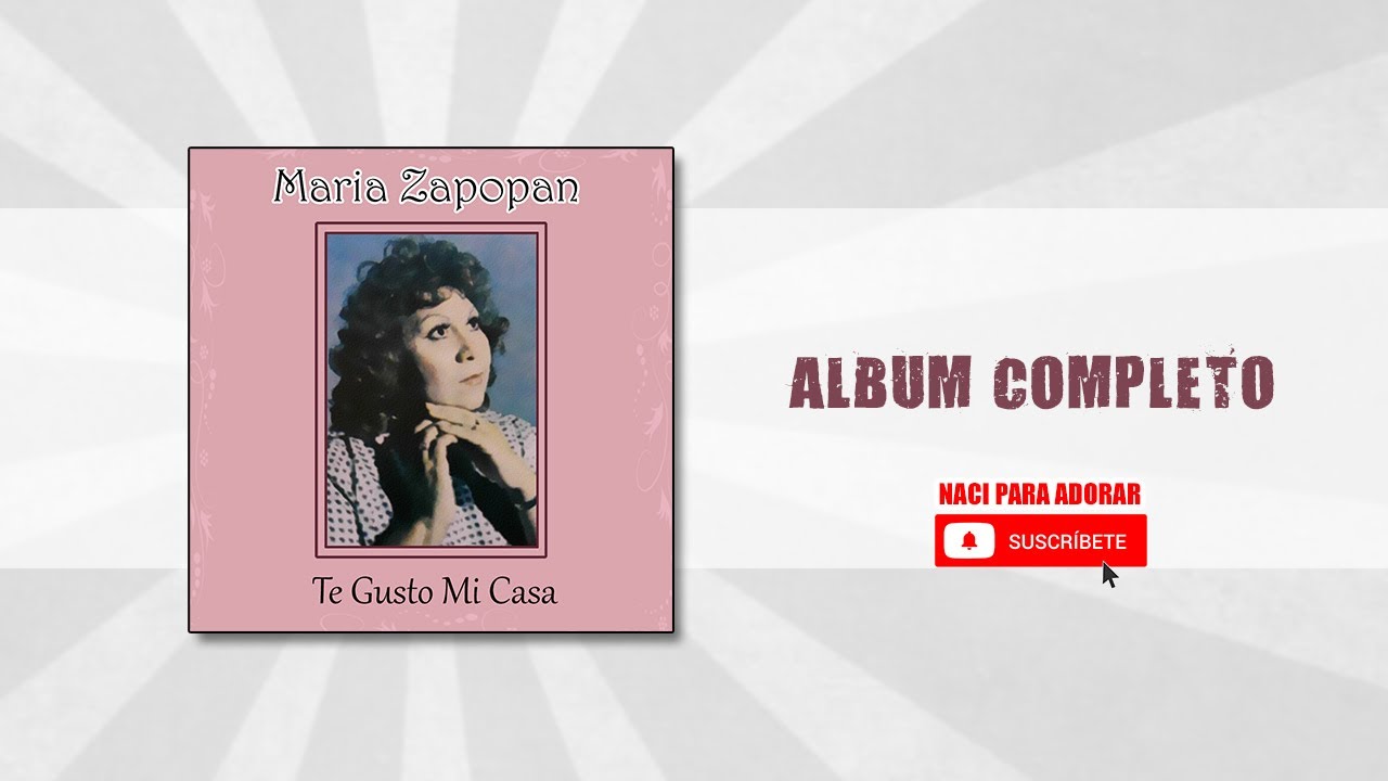 Te Guasto mi Casa | María Zapopan (Completo)
