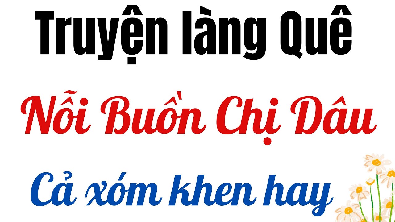 Truyện quê |  CHI DAU  xa chong | giọng kể Thu Hằng