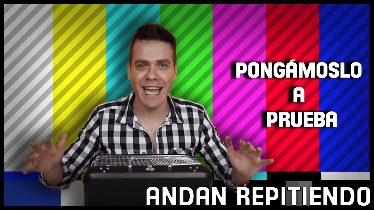 Pongamoslo A Prueba | #AndanRepitiendo