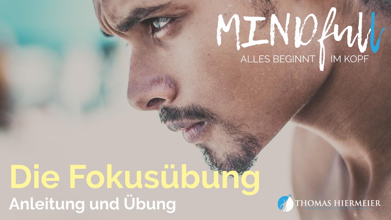 Wie erh&ouml;he ich meine Konzentration? - Die Fokus&uuml;bung - Anleitung und &Uuml;bung - MINDful(l)