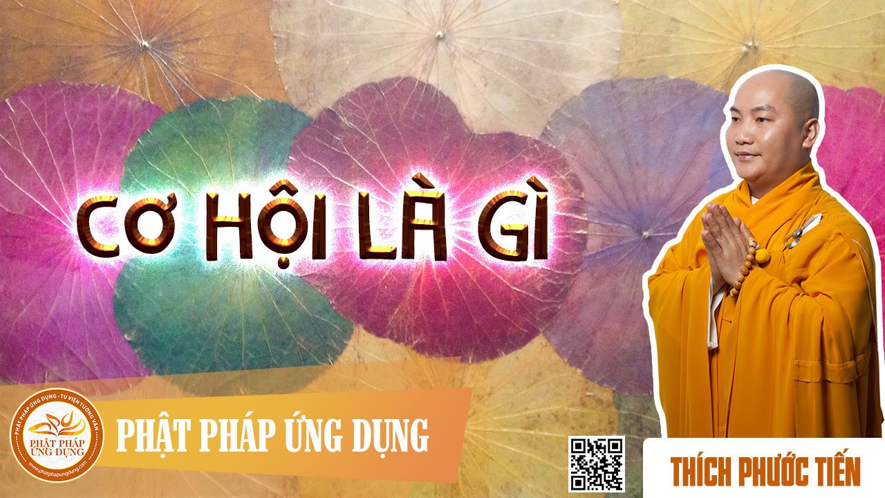 Cơ Hội Là Gì?  - Thầy Thích Phước Tiến thuyết pháp hay