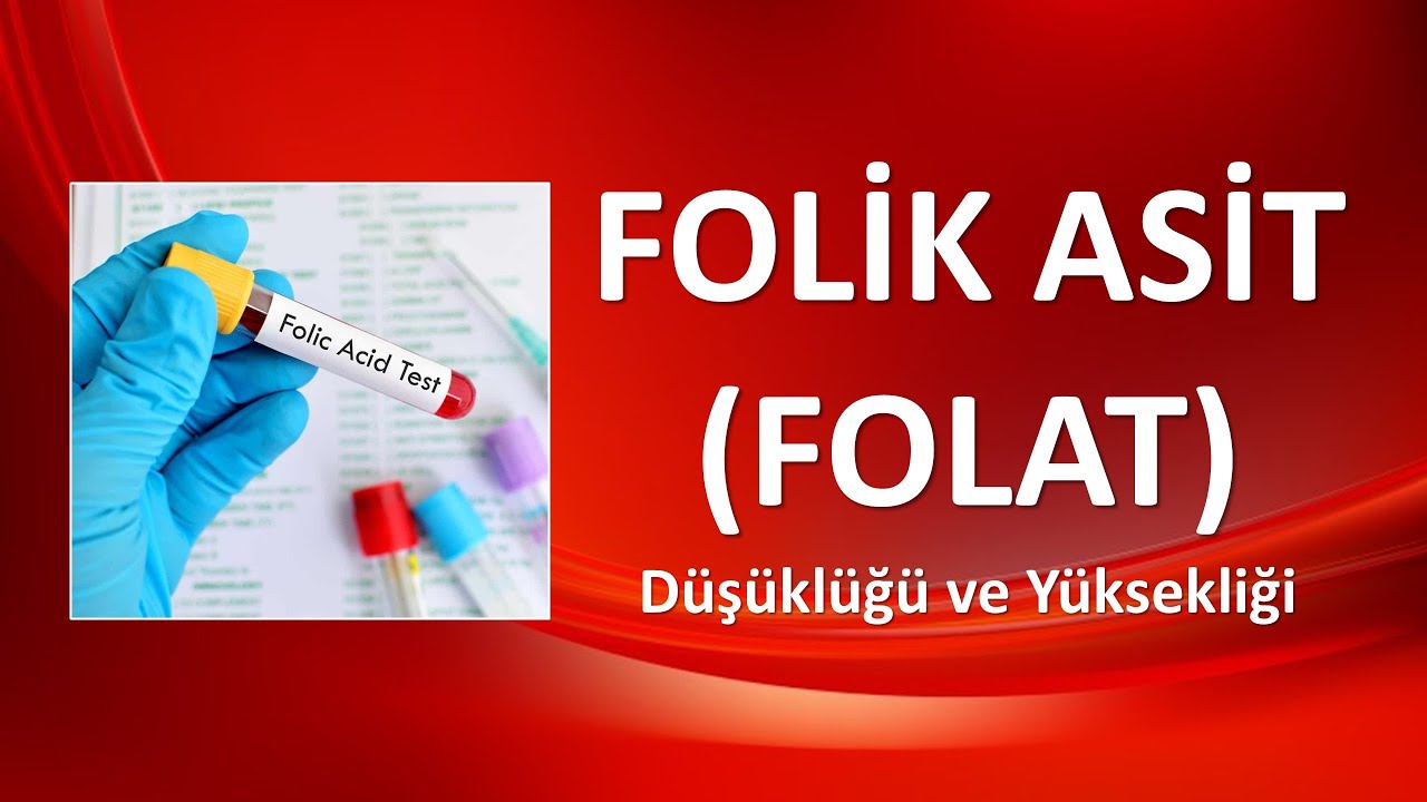 FOLİK ASİT NEDİR?  EKSİKLİĞİNDE NELER OLUR?