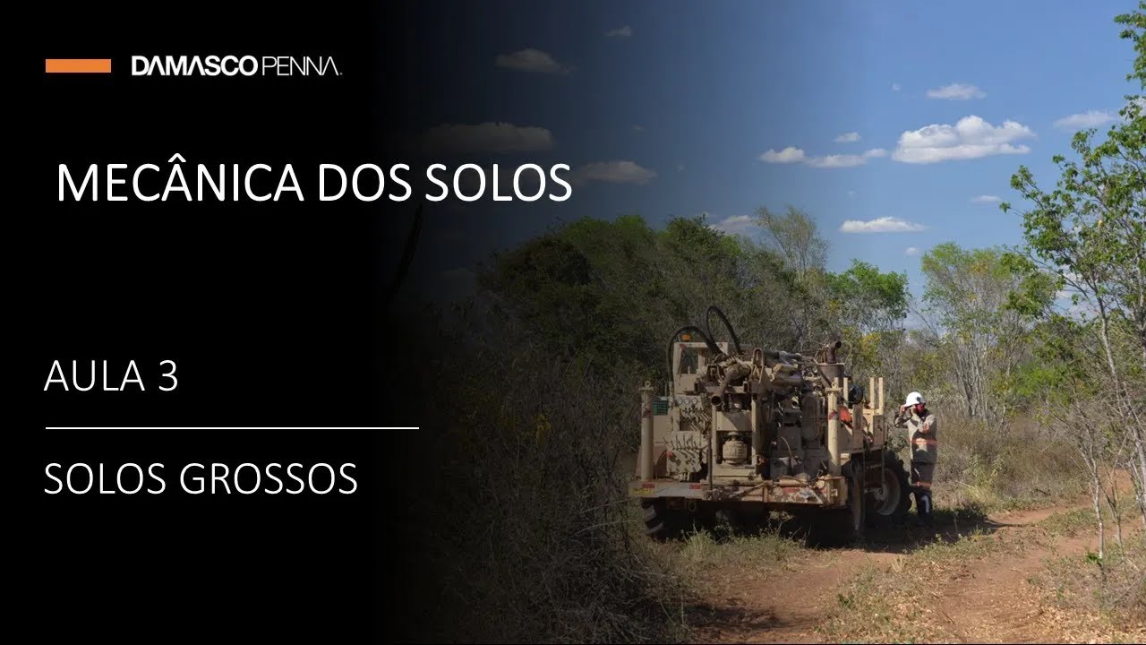 Mecânica dos solos - Aula 3 - Solos grossos - Damasco Penna