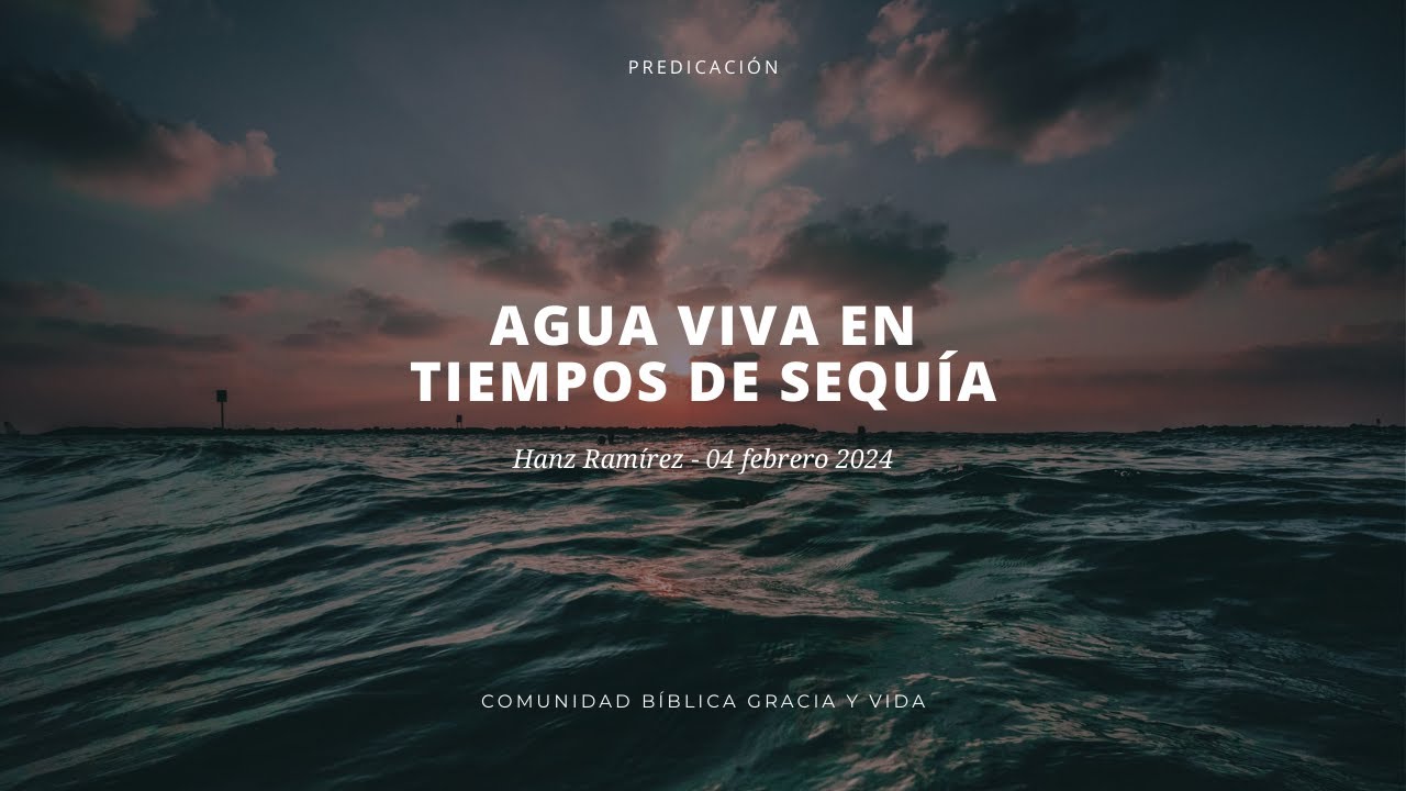 Agua Viva en Tiempos de Sequía | Juan 7:37-38 | Hanz Ramírez