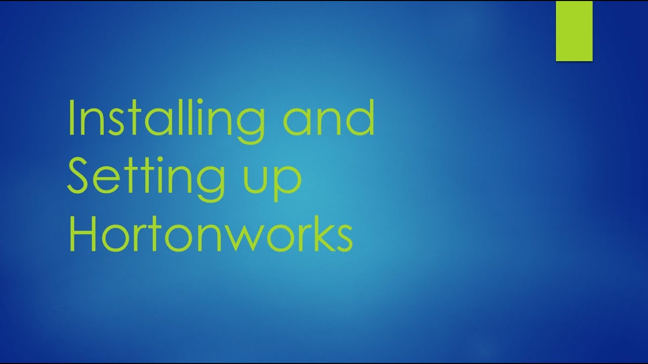 1.3 Installing and Setting up Hortonworks