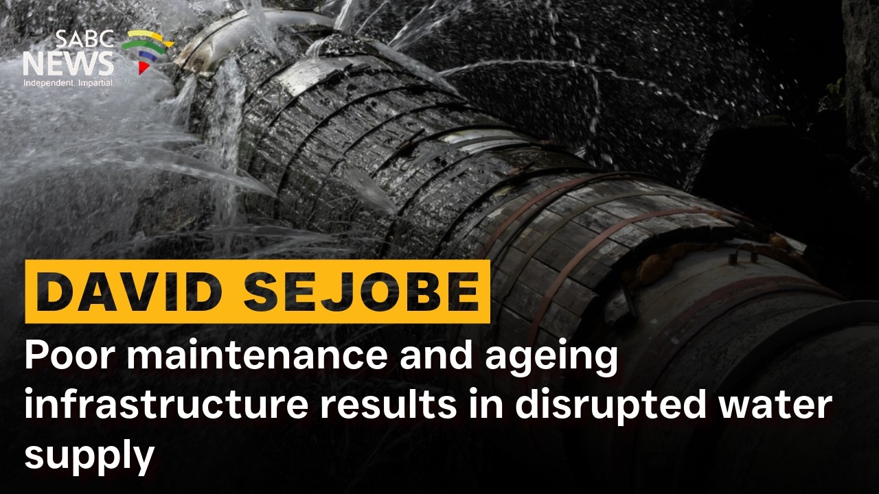 Water Focus | Poor maintenance and ageing infrastructure results in disrupted water supply