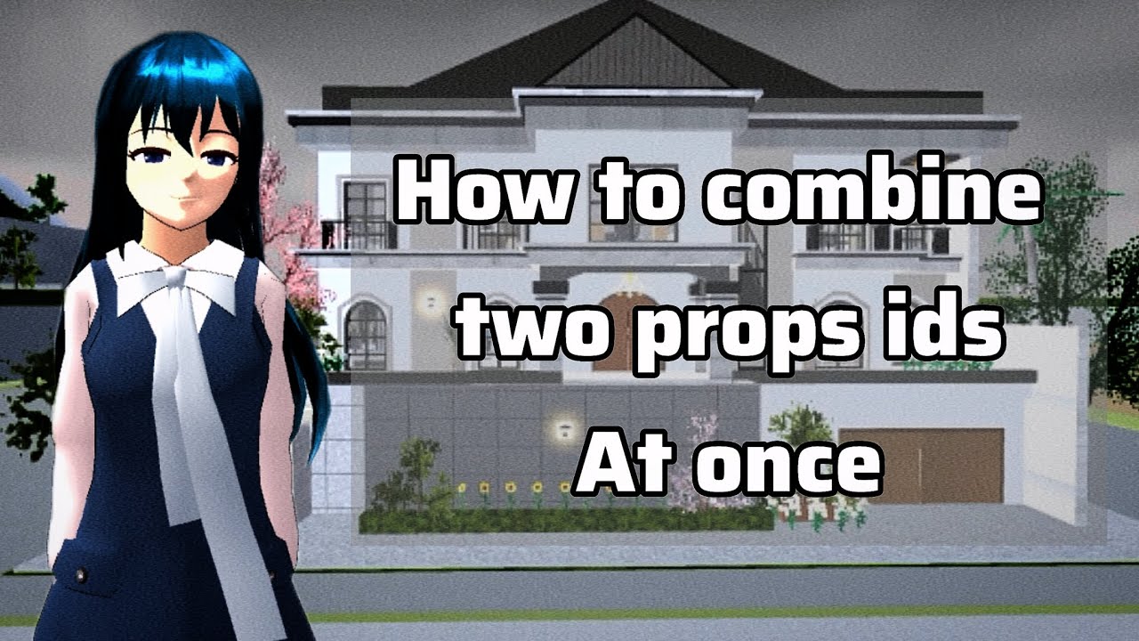 HOW TO COMBINE TWO PROPS IDS AT ONCE | easy tutorial |sakura school simulater ||