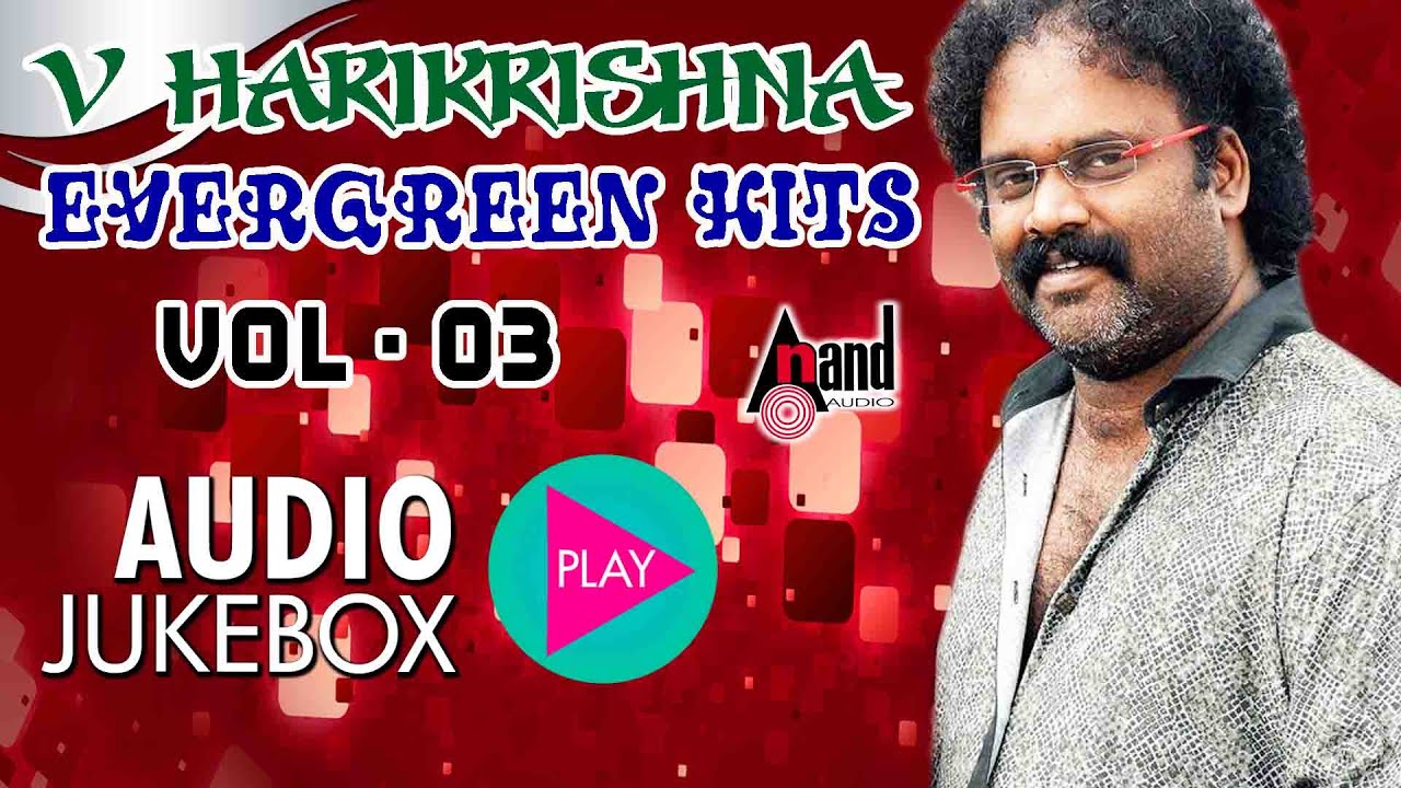 V. Harikrishna Evergreen Hits Vol-3 | Audio Juke Box | Super Hit Kannad Songs | Anand Audio