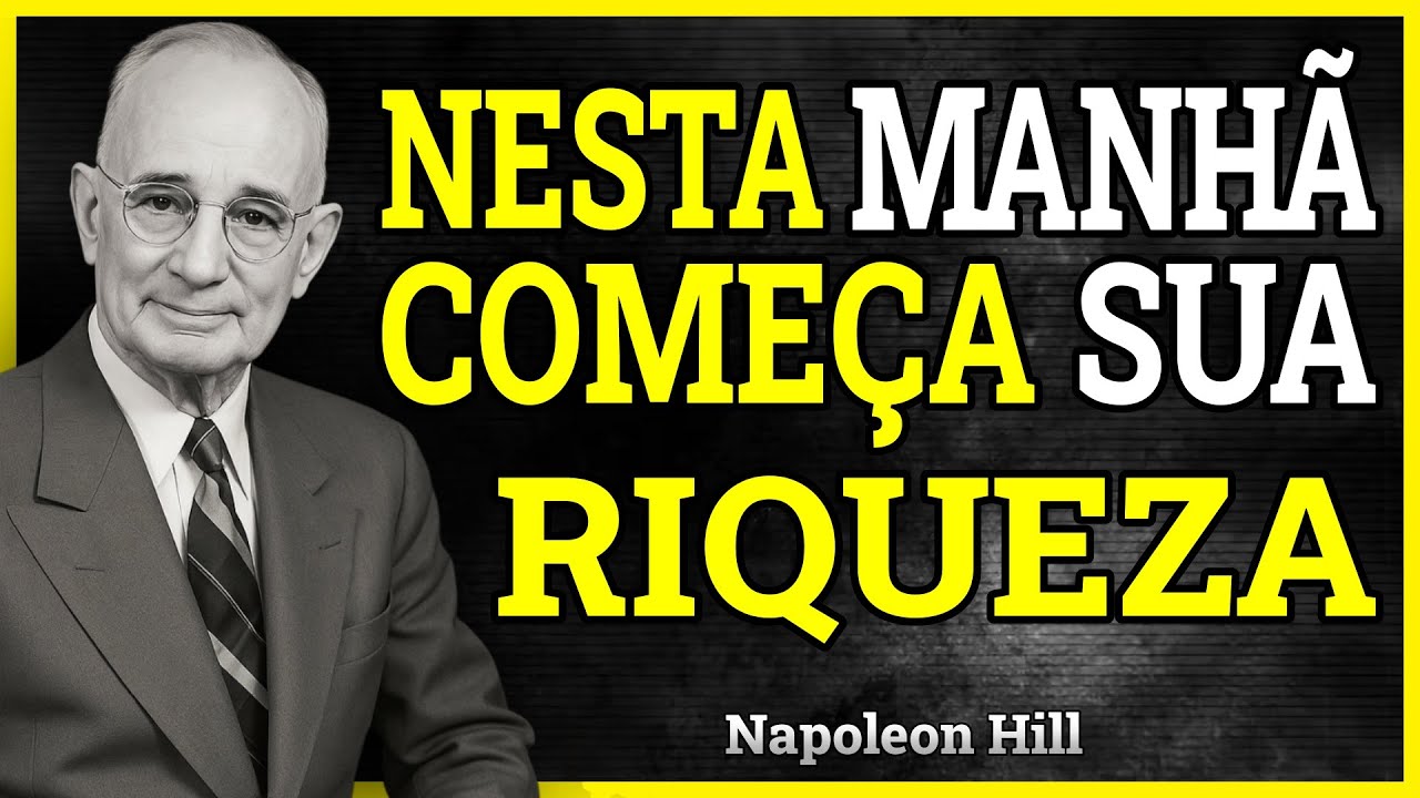 Faça Isso pela Manhã e Sua Vida Vai Prosperar | Napoleon Hill