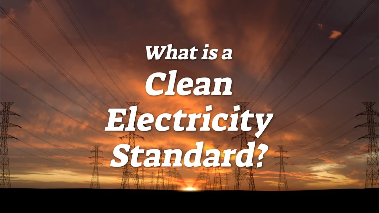 Clean Electricity Standards: Explained