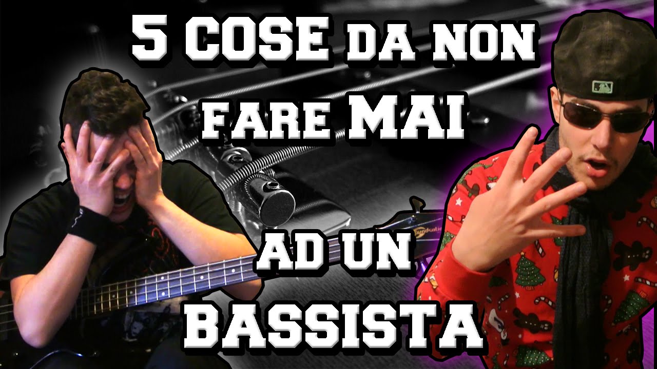 5 COSE DA NON FARE MAI AD UN BASSISTA