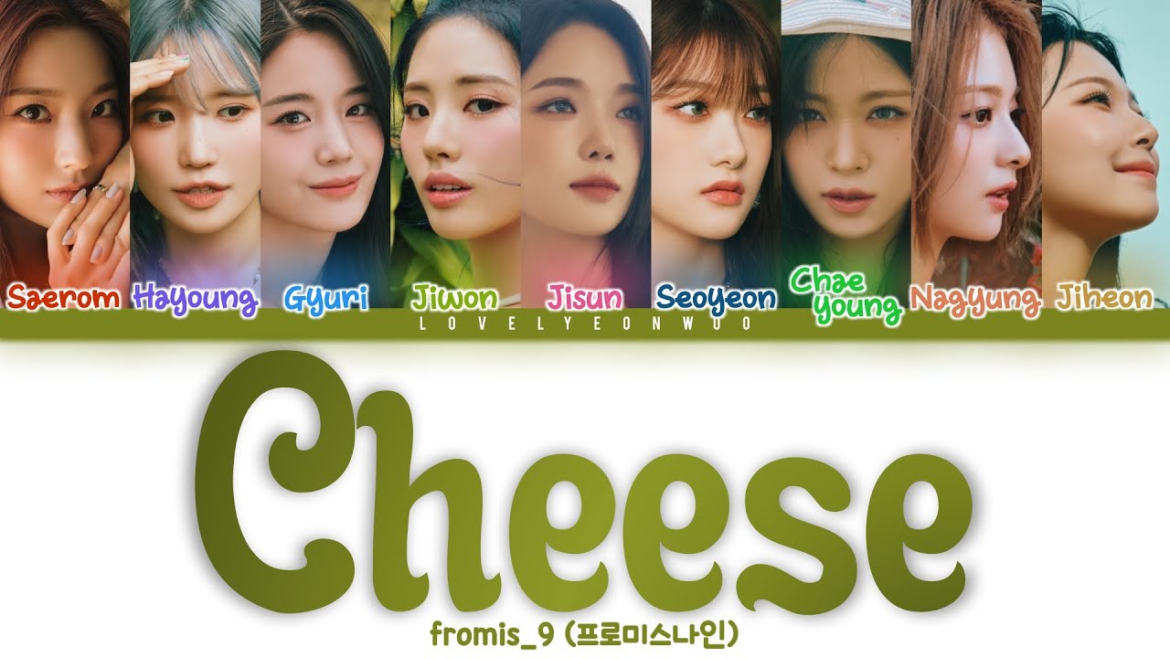 fromis_9 (프로미스나인) – Cheese Lyrics (Color Coded Han/Rom/Eng)